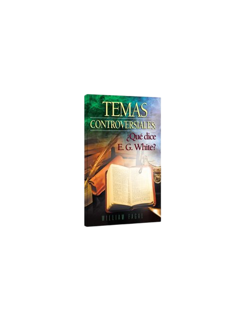 TEMAS CONTROVERSIALES: ¿QUÉ DICE EGW?