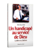 UN HANDICAPÉ AU SERVICE DE DIEU