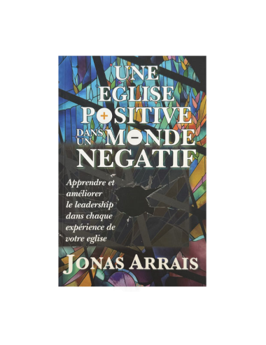 UNE EGLISE POSITIVE DANS UN MONDE NEGATI