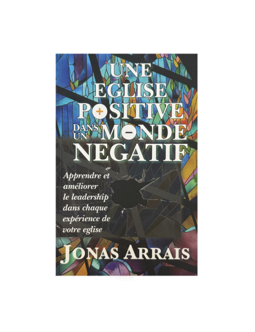 UNE EGLISE POSITIVE DANS UN MONDE NEGATI