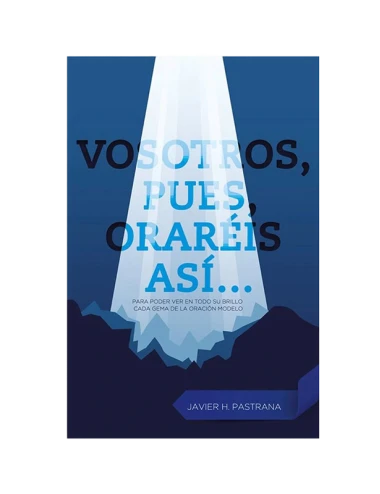 VOSOTROS, PUES, ORARÉIS ASÍ...