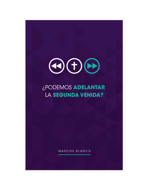 ¿PODEMOS ADELANTAR LA SEGUNDA VENIDA?